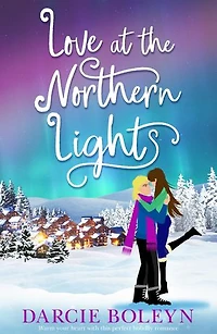Love at the Northern Lights: A holiday romance to remember
