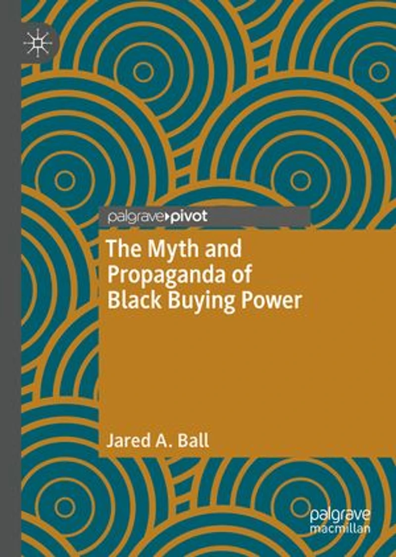 The Myth And Propaganda Of Black Buying Power