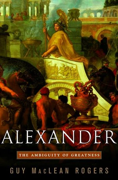 Alexander: The Ambiguity Of Greatness