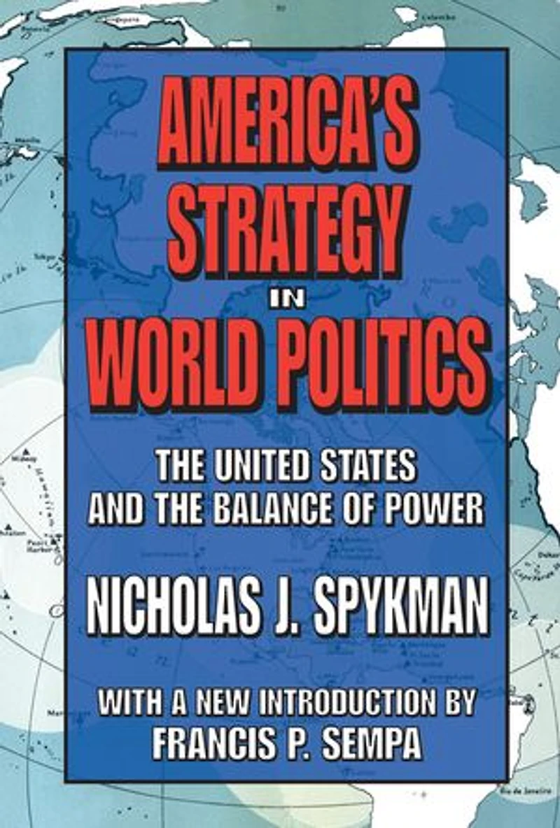 America's Strategy World Politics: The United States And Balance Of Power
