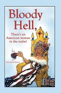Bloody Hell, There’S an American Woman in the Realm: There’S an American Woman in the Realm