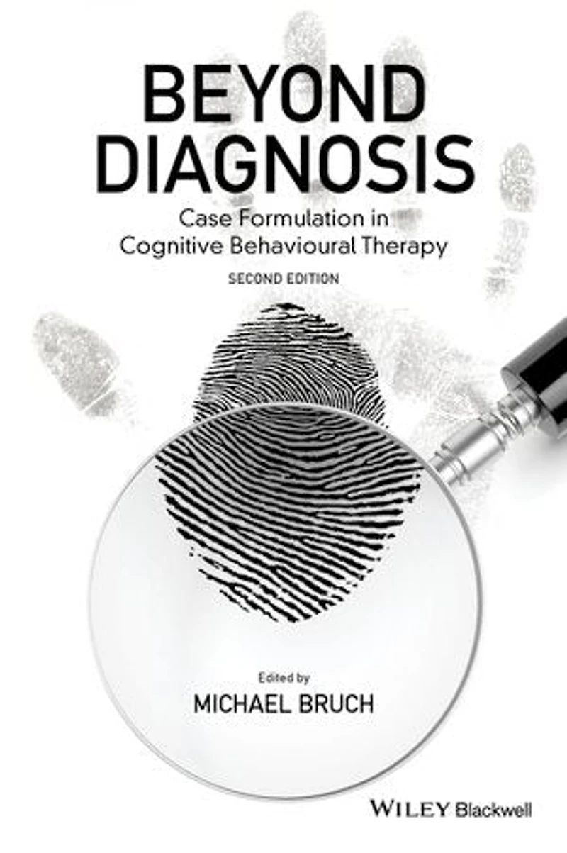 Beyond Diagnosis: Case Formulation Cognitive Behavioural Therapy