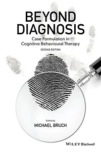 Beyond Diagnosis: Case Formulation Cognitive Behavioural Therapy