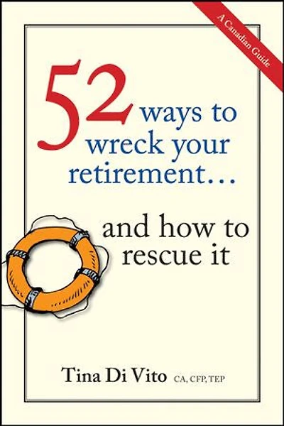 52 Ways to Wreck Your Retirement: ...and how rescue it