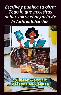 Escribe y publica tu obra: Todo lo que necesitas saber sobre el negocio de la Autopublicación: Cinematografía, el guion y Redacción artística, #1