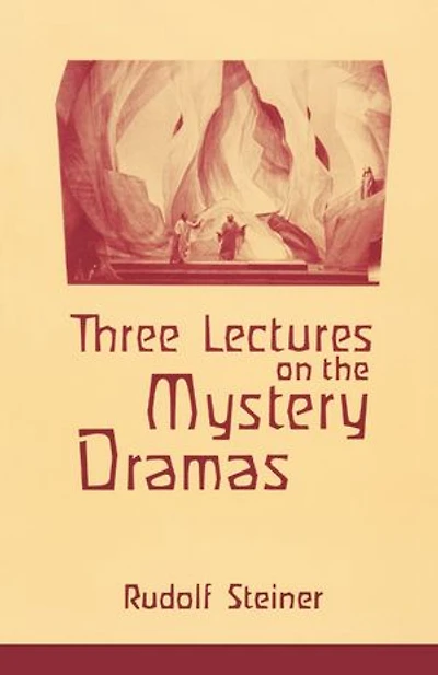 Three Lectures on the Mystery Dramas: The Portal of Initiation and the Soul's Probation (CW 125)
