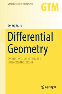 Differential Geometry: Connections, Curvature, And Characteristic Classes