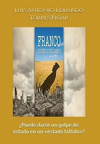 Franco ¿Digno o Villano?: ¿Puede darse un golpe de estado en un «estado fallido»?