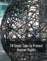14 Steps Take to Protect Human Rights: Protecting and Promoting Human Rights in your Personal Life Protecting