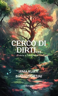Cerco di dirti... | Poesie e fotografie
