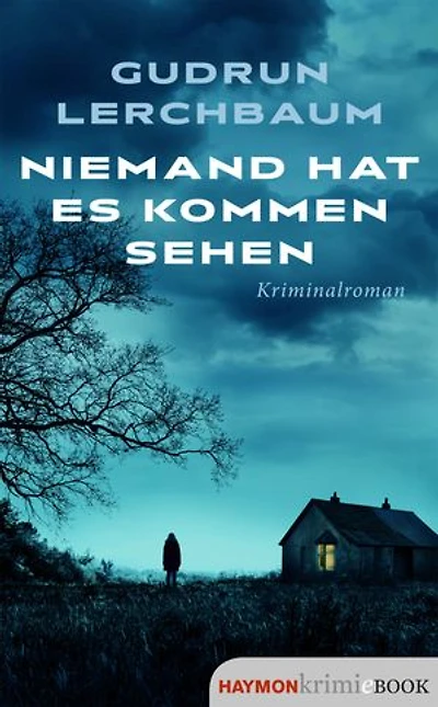 Niemand hat es kommen sehen: Kriminalroman
