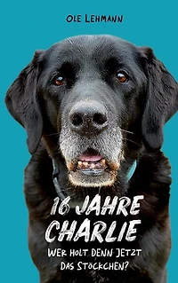16 Jahre Charlie: Wer holt denn jetzt das Stöckchen?
