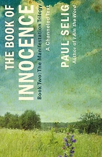 The Book of Innocence: A Channeled Text: (Book Two of the Manifestation Trilogy