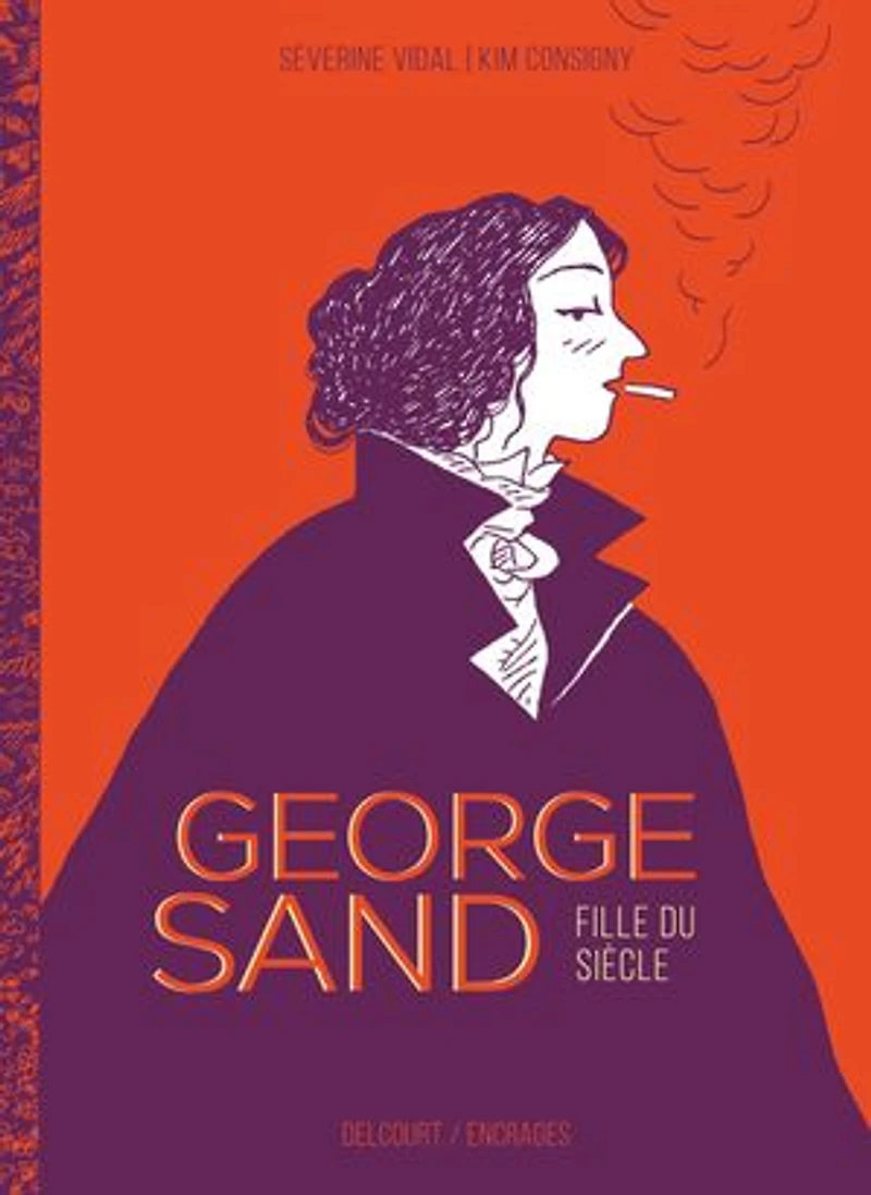 George Sand: fille du siècle