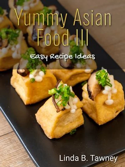 Yummy Asian Food III: Easy recipe ideas