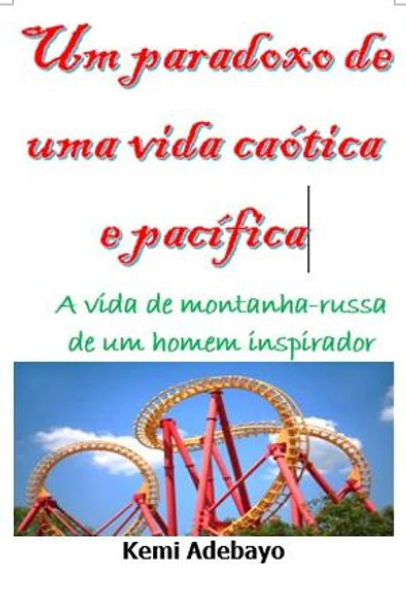 Um paradoxo de uma vida caótica e pacífica: A vida de montanha-russa de um homem inspirador