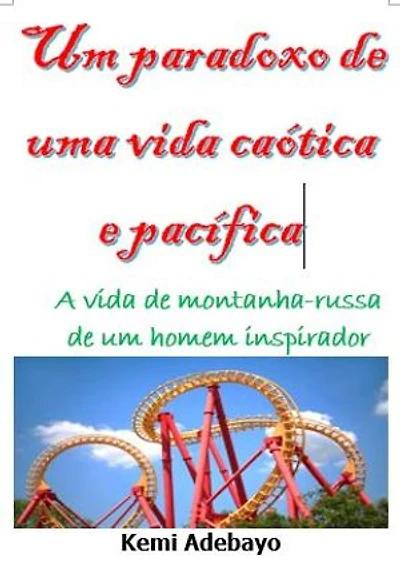 Um paradoxo de uma vida caótica e pacífica: A vida de montanha-russa de um homem inspirador