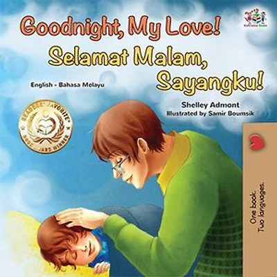 Goodnight, My Love! Selamat Malam, Anakku!: English Malay Bilingual Collection