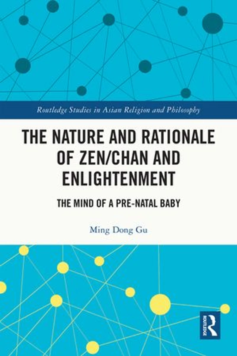 The Nature and Rationale of Zen/Chan Enlightenment: Mind a Pre-Natal Baby