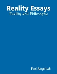 Reality Essays - Reality and Philosophy