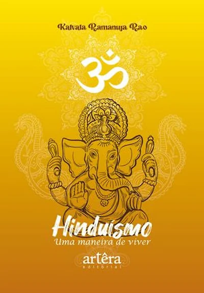 Hinduísmo: Uma Maneira de Viver