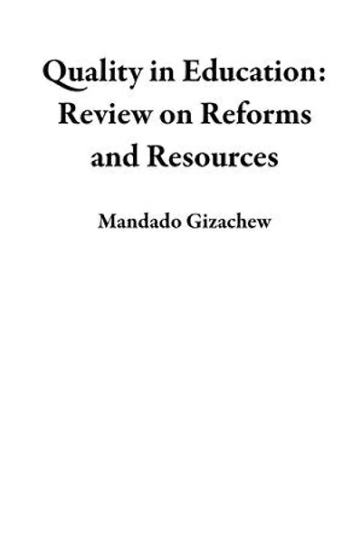 Quality in Education: Review on Reforms and Resources