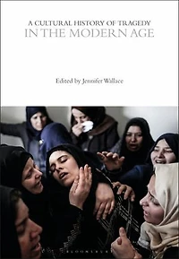 A Cultural History of Tragedy the Modern Age