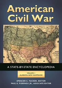 American Civil War: A State-by-State Encyclopedia [2 volumes]