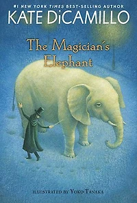 The Magician's Elephant Movie tie-in: (A Tale of Orphans, Fortune Tellers, Magic, and Mystery - An Illustrated Middle-Grade Fiction Novel for Kids Ages 8-13 Grades 3-7)