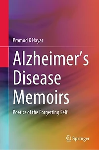 Alzheimer's Disease Memoirs: Poetics Of The Forgetting Self