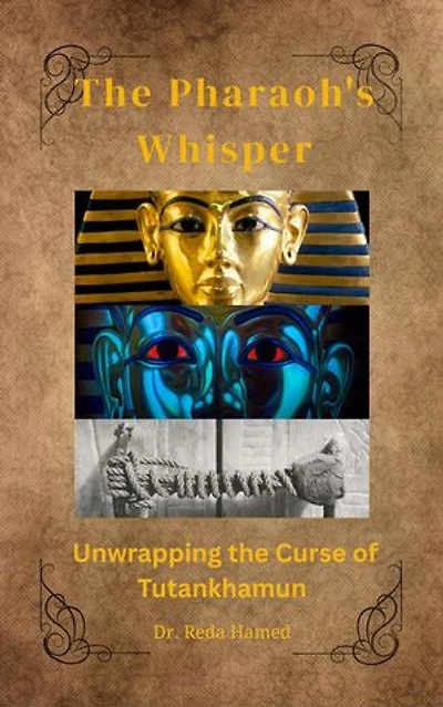 The Pharaoh's Whisper: Unwrapping the Curse of Tutankhamun: Guardians of the Pyramid, #444