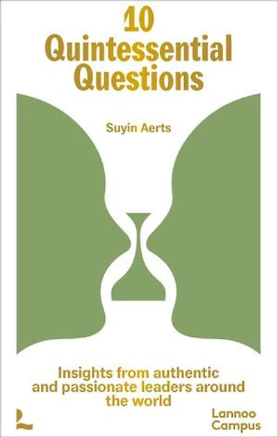 10 Quintessential Questions: Insights from authentic and passionate leaders around the world