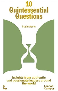 10 Quintessential Questions: Insights from authentic and passionate leaders around the world