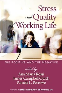 Stress and Quality of Working Life: The Positive Negative