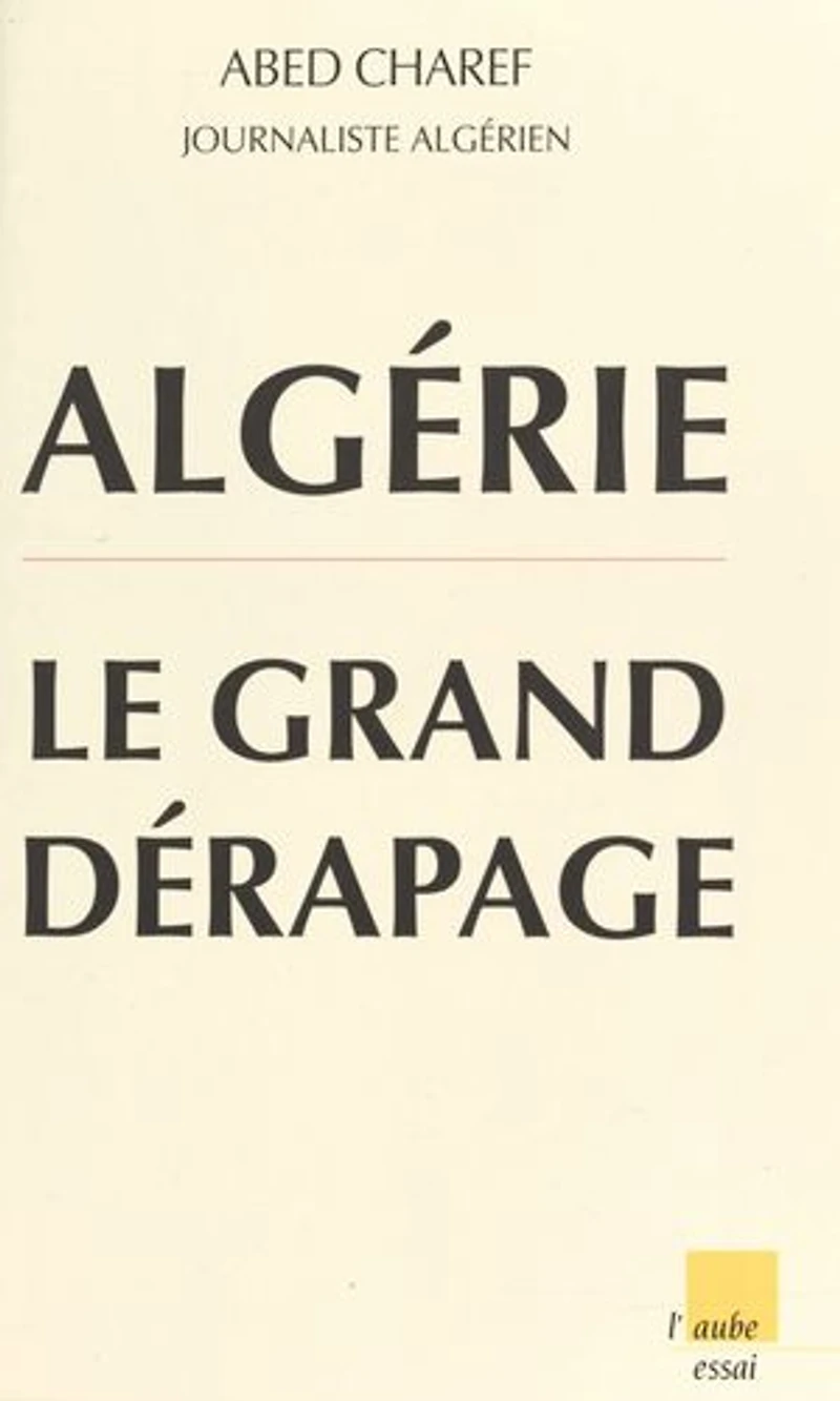 Algérie : Le Grand Dérapage