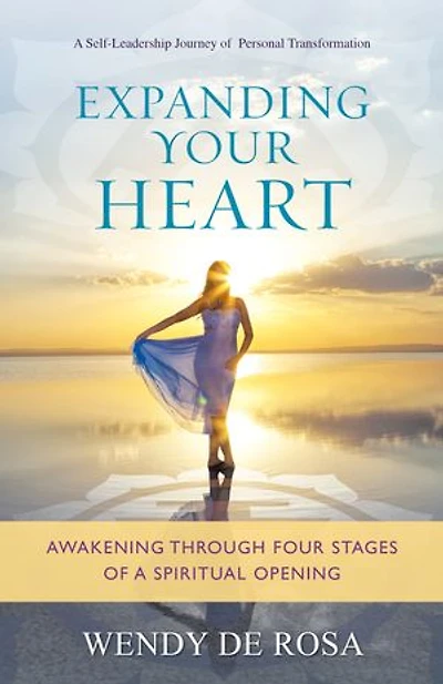 Expanding Your Heart: Awakening Through Four Stages of a Spiritual Opening