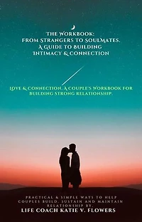 Love & Connection: A Couple's Workbook.: Relationships