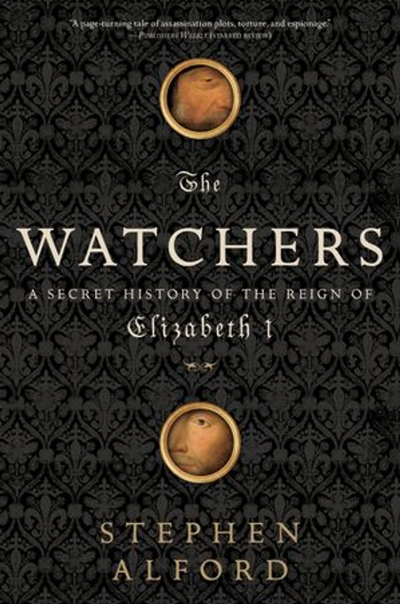 The Watchers: A Secret History of the Reign of Elizabeth I