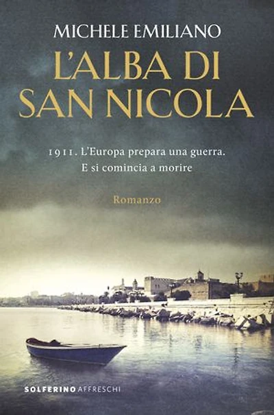 L'alba di San Nicola: 1911. L'Europa prepara una guerra. E si comincia a morire.