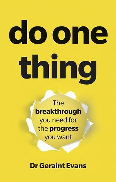 Do One Thing: the Breakthrough You Need for Progress Want