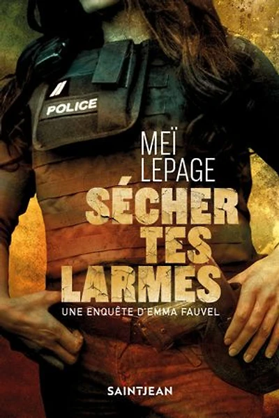 Sécher tes larmes: Une enquête d'Emma Fauvel