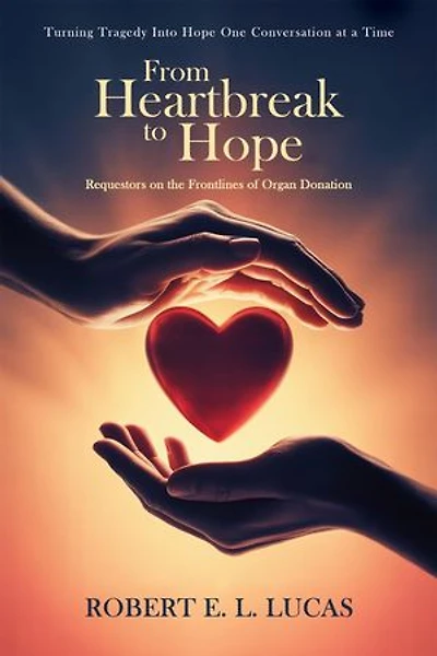 From Heartbreak to Hope: Requestors on the Frontlines of Organ Donation