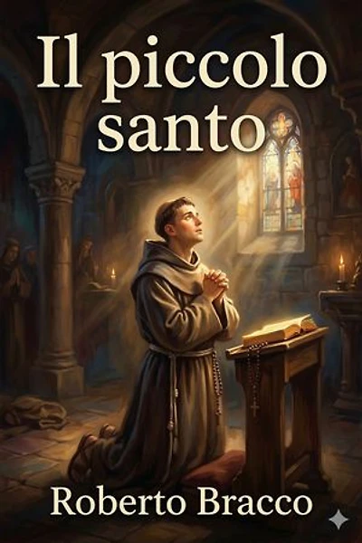 Il piccolo santo: Dramma in cinque atti