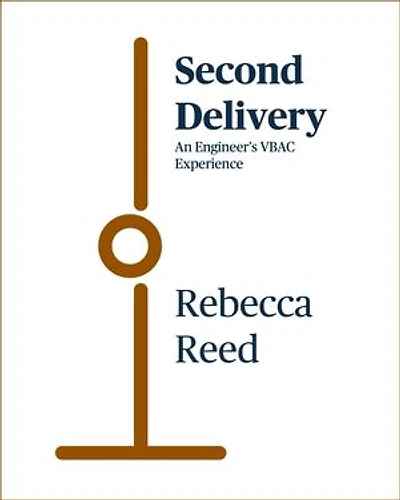 Second Delivery: An Engineer's VBAC Experience