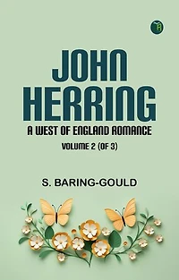 John Herring: A West of England Romance. Volume 2 (of 3)