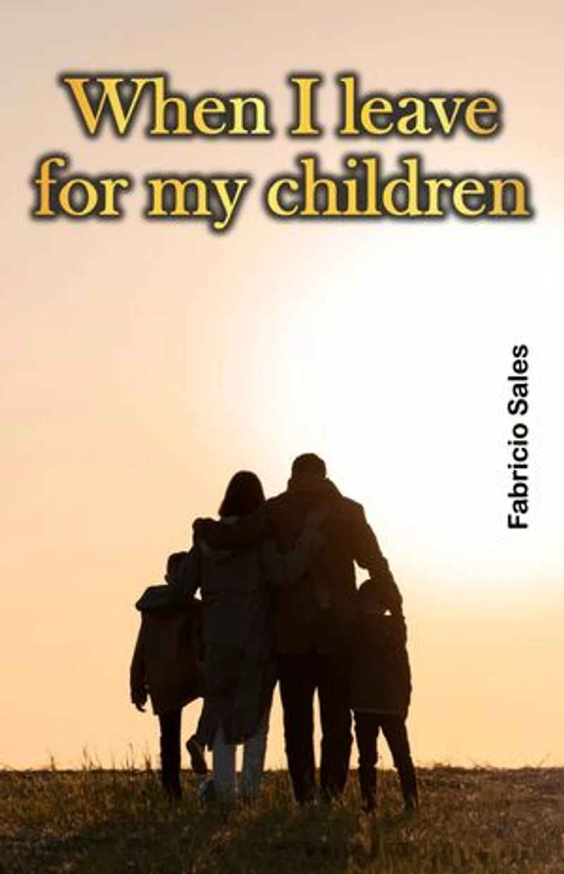 When I leave for my children