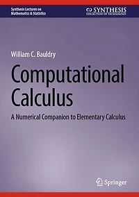 Computational Calculus: A Numerical Companion to Elementary Calculus