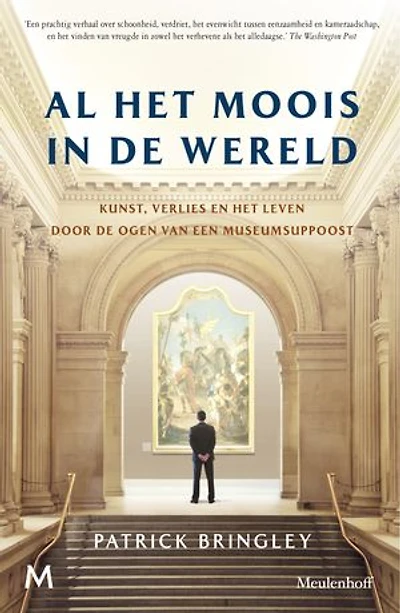 Al het moois in de wereld: Over kunst, verlies en het leven