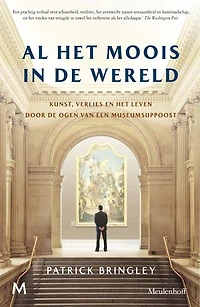 Al het moois in de wereld: Over kunst, verlies en het leven