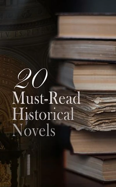 20 Must-Read Historical Novels: Quo Vadis, The Red Badge of Courage, Les Misérables, The Last of the Mohicans, War and Peace, Ben-Hur, Queen Margot